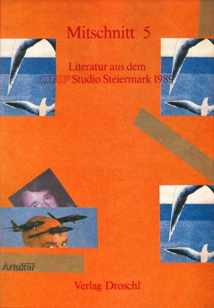 MITSCHNITT 5. Literatur aus dem Studio Steiermark 1989